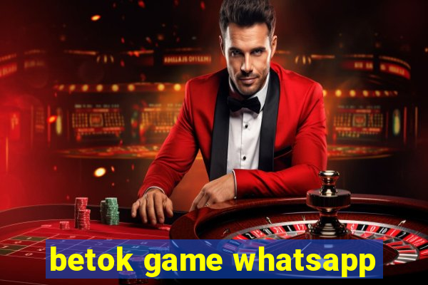 betok game whatsapp